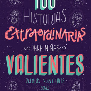 100 Historias extraordinarias para ninas valientes