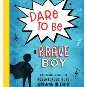 Dare to Be a Brave Boy