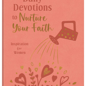 Daily Devotions to Nurture Your Faith