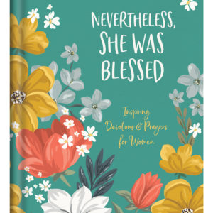 Nevertheless, She Was Blessed