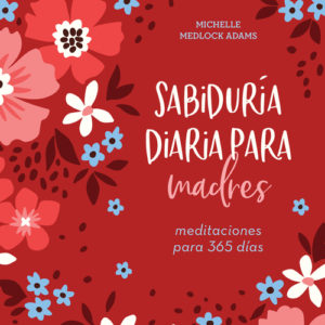 Sabiduría diaria para madres