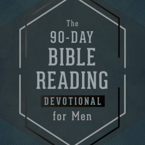 The 90-Day Bible Reading Devotional for Men
